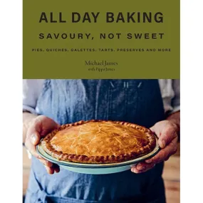 All Day Baking: Savoury, Not Sweet