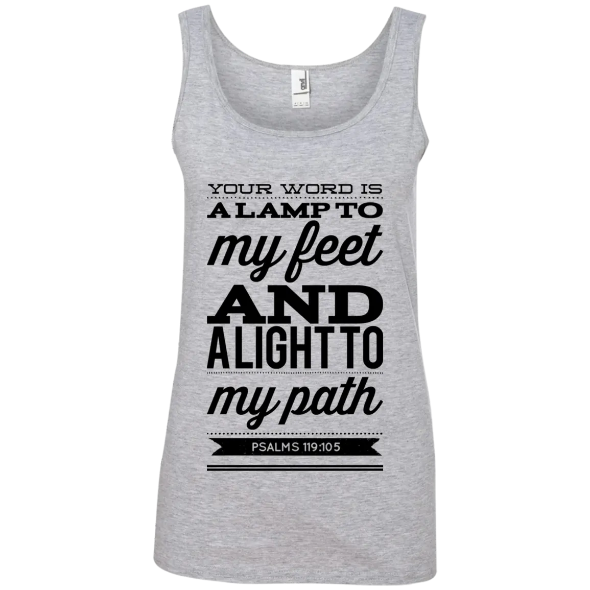 Bible Verses Ladies' 100% Ringspun Cotton Tank Top - Your Word Is Light To My Path ~Psalm 119:105~ Design 15 (Black Font)