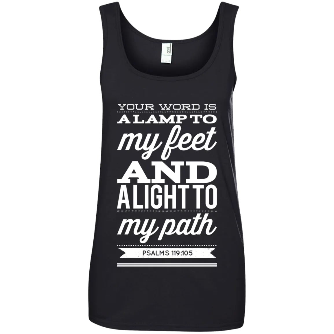 Bible Verses Ladies' 100% Ringspun Cotton Tank Top - Your Word Is Light To My Path ~Psalm 119:105~ Design 15 (White Font)