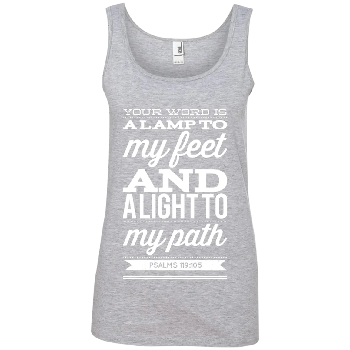 Bible Verses Ladies' 100% Ringspun Cotton Tank Top - Your Word Is Light To My Path ~Psalm 119:105~ Design 15 (White Font)