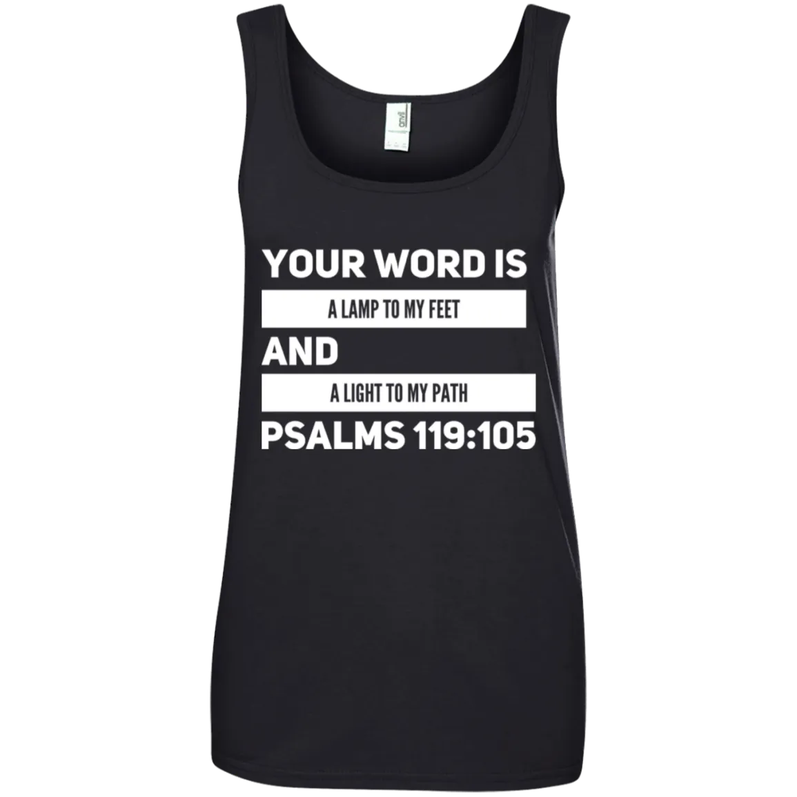 Bible Verses Ladies' 100% Ringspun Cotton Tank Top - Your Word Is Light To My Path ~Psalm 119:105~ Design 21 (White Font)