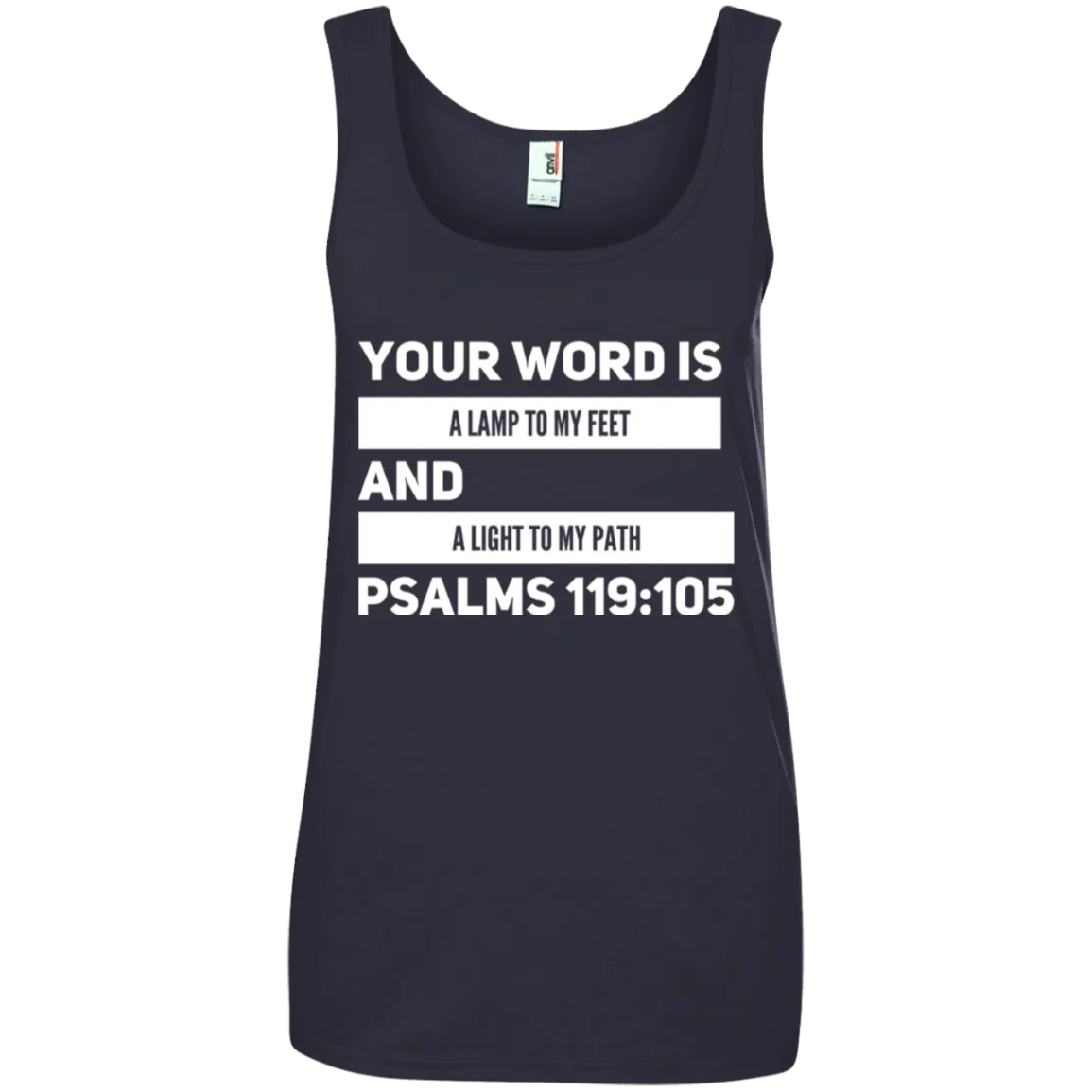 Bible Verses Ladies' 100% Ringspun Cotton Tank Top - Your Word Is Light To My Path ~Psalm 119:105~ Design 21 (White Font)